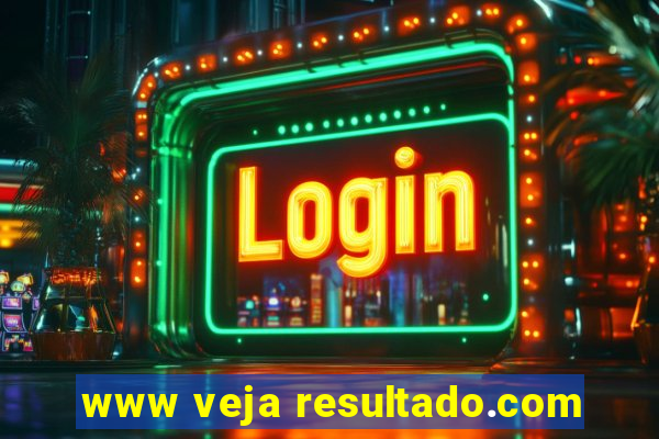 www veja resultado.com